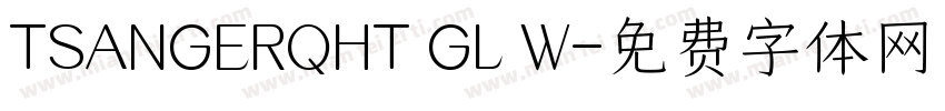 TSANGERQHT GL W字体转换